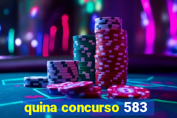 quina concurso 583